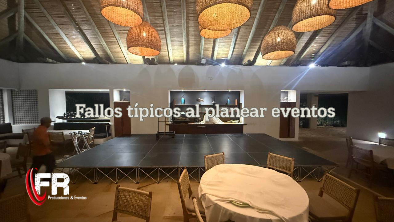 fallos típicos al planear eventos y como evitarlos con FR Producciones